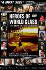 Watch Heroes of World Class The Story of the Von Erichs and the Rise and Fall of World Class Championship Wrestling 123netflix