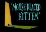 Watch Mouse-Placed Kitten (Short 1959) 123netflix