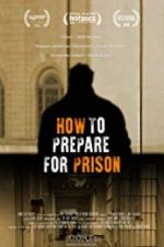 Watch How to Prepare For Prison 123netflix