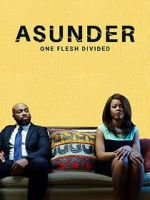 Watch Asunder, One Flesh Divided 123netflix