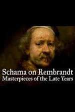 Watch Schama on Rembrandt: Masterpieces of the Late Years 123netflix