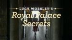 Watch Lucy Worsley\'s Royal Palace Secrets 123netflix