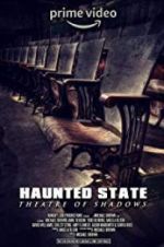 Watch Haunted State: Theatre of Shadows 123netflix