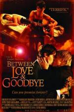 Watch Between Love & Goodbye 123netflix