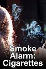 Watch Smoke Alarm: The Unfiltered Truth About Cigarettes 123netflix