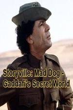 Watch Storyville: Mad Dog - Gaddafi's Secret World 123netflix