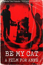 Watch Be My Cat: A Film for Anne 123netflix
