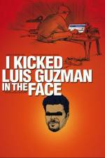Watch I Kicked Luis Guzman in the Face 123netflix
