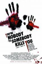 Watch You're Nobody 'til Somebody Kills You 123netflix