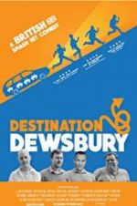 Watch Destination: Dewsbury 123netflix