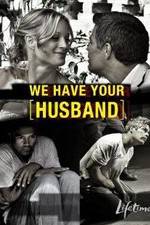 Watch We Have Your Husband 123netflix