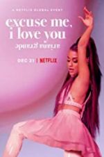 Watch Ariana Grande: Excuse Me, I Love You 123netflix
