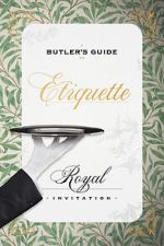 Watch A Butler\'s Guide to Royal Etiquette - Receiving an Invitation 123netflix