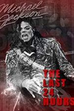 Watch The Last 24 Hours: Michael Jackson 123netflix