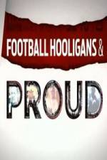 Watch Football Hooligan and Proud 123netflix