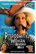 Watch Pterodactyl Woman from Beverly Hills 123netflix
