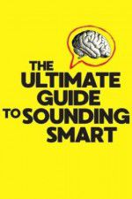 Watch The Ultimate Guide to Sounding Smart 123netflix