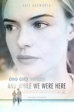 Watch And While We Were Here 123netflix