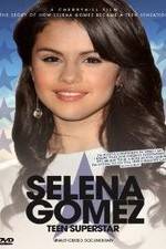Watch Selena Gomez: Teen Superstar - Unauthorized Documentary 123netflix