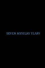 Watch 7 Mystery Years 123netflix