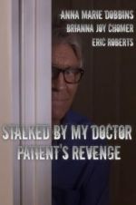 Watch Stalked by My Doctor: Patient\'s Revenge 123netflix