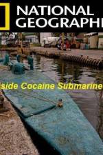 Watch National Geographic Inside Cocaine Submarines 123netflix