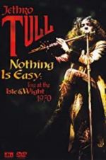 Watch Nothing Is Easy: Jethro Tull Live at the Isle of Wight 1970 123netflix