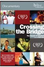 Watch Crossing the Bridge The Sound of Istanbul 123netflix