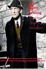 Watch Peter Cushing: A One-Way Ticket to Hollywood 123netflix