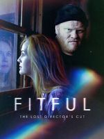 Watch Fitful: The Lost Director\'s Cut 123netflix