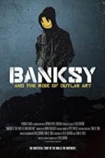 Watch Banksy and the Rise of Outlaw Art 123netflix