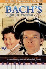 Watch Bach\'s Fight for Freedom 123netflix