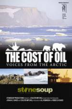 Watch The Cost of Oil: Voices from the Arctic 123netflix