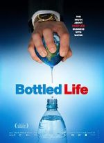 Watch Bottled Life: Nestle\'s Business with Water 123netflix