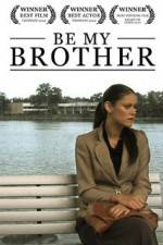 Watch Be My Brother 123netflix