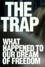 Watch The Trap What Happened to Our Dream of Freedom 123netflix