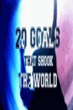 Watch 20 Goals That Shook The World 123netflix