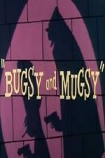 Watch Bugsy and Mugsy 123netflix