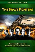 Watch The Brave Fighters: Resistance Stories Near Hitler\'s Ukrainian Headquarters 123netflix