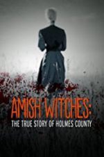 Watch Amish Witches: The True Story of Holmes County 123netflix