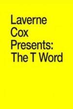 Watch Laverne Cox Presents: The T Word 123netflix