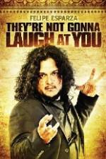 Watch Felipe Esparza The're Not Gonna Laugh At You 123netflix