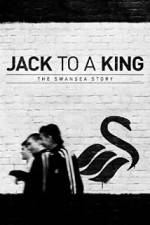 Watch Jack to a King - The Swansea Story 123netflix