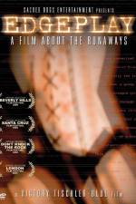 Watch Edgeplay A Film About The Runaways 123netflix