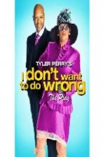 Watch Tyler Perry's I Don't Want to Do Wrong 123netflix