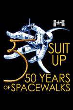Watch Suit Up: 50 Years of Spacewalks 123netflix
