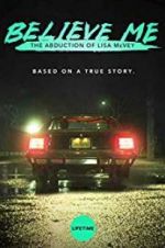 Watch Believe Me: The Abduction of Lisa McVey 123netflix