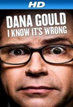 Watch Dana Gould: I Know It\'s Wrong 123netflix