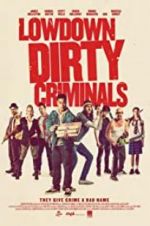Watch Lowdown Dirty Criminals 123netflix