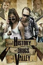 Watch A Short History of Drugs in the Valley 123netflix
